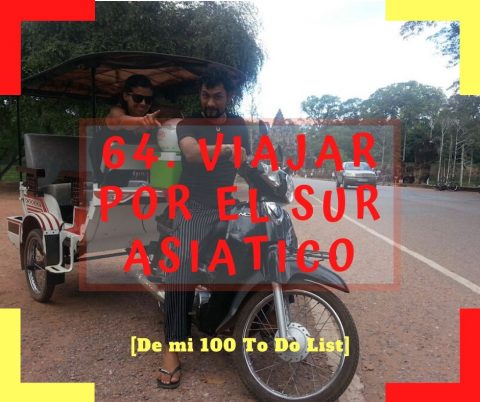 64. Turistear por el sur asiático [de mi 100 to do list]